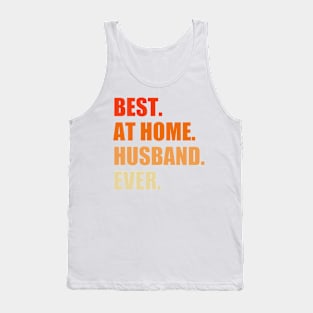 Best At Home Husband Ever Design Funny Husband Tank Top